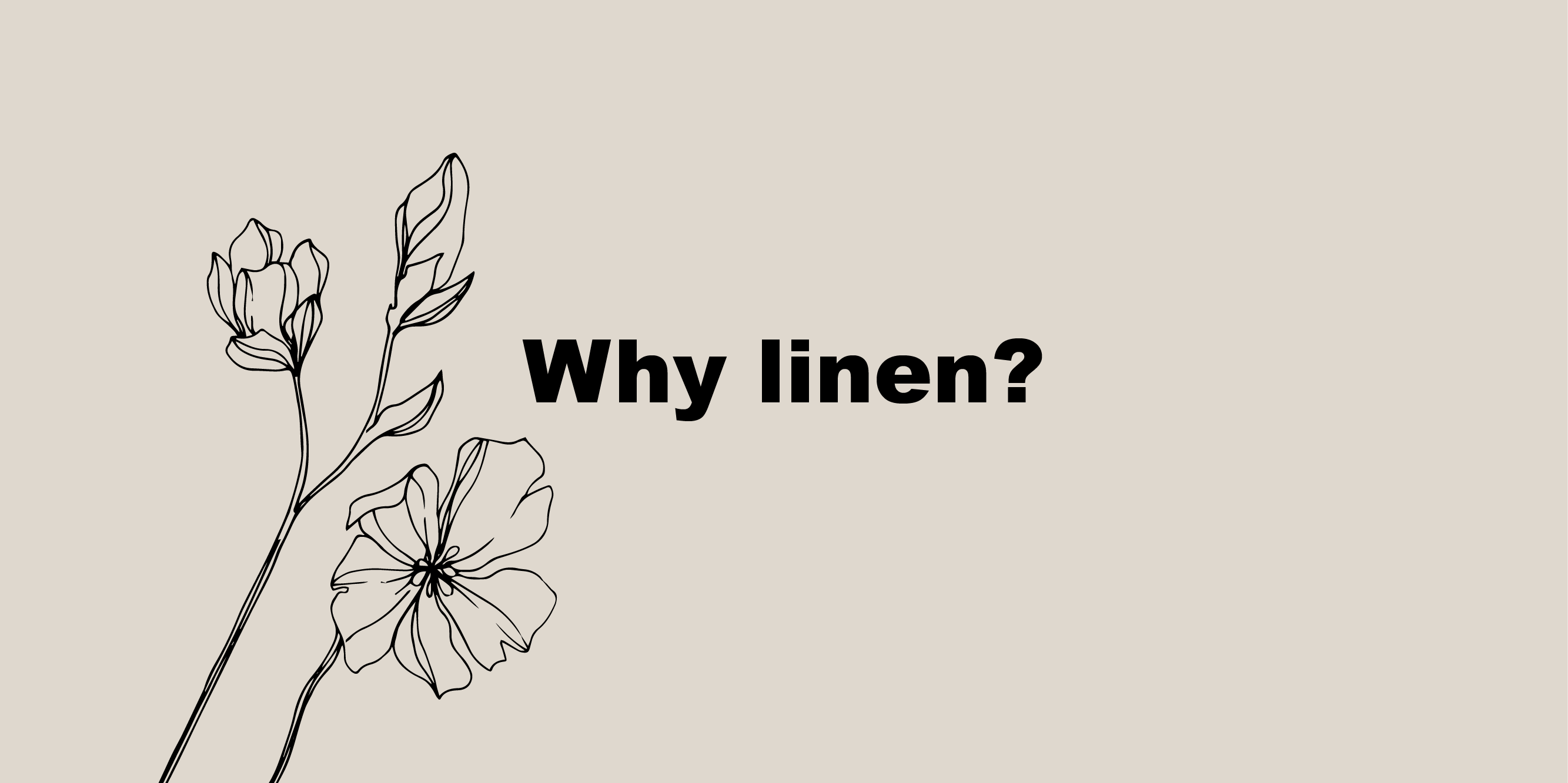 Why linen is good for you and the planet?